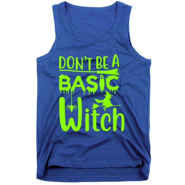 Dont Be A Basic Witch Funny Halloween Witches Gift Tank Top