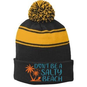 Dont Be A Salty Beach Stripe Pom Pom Beanie