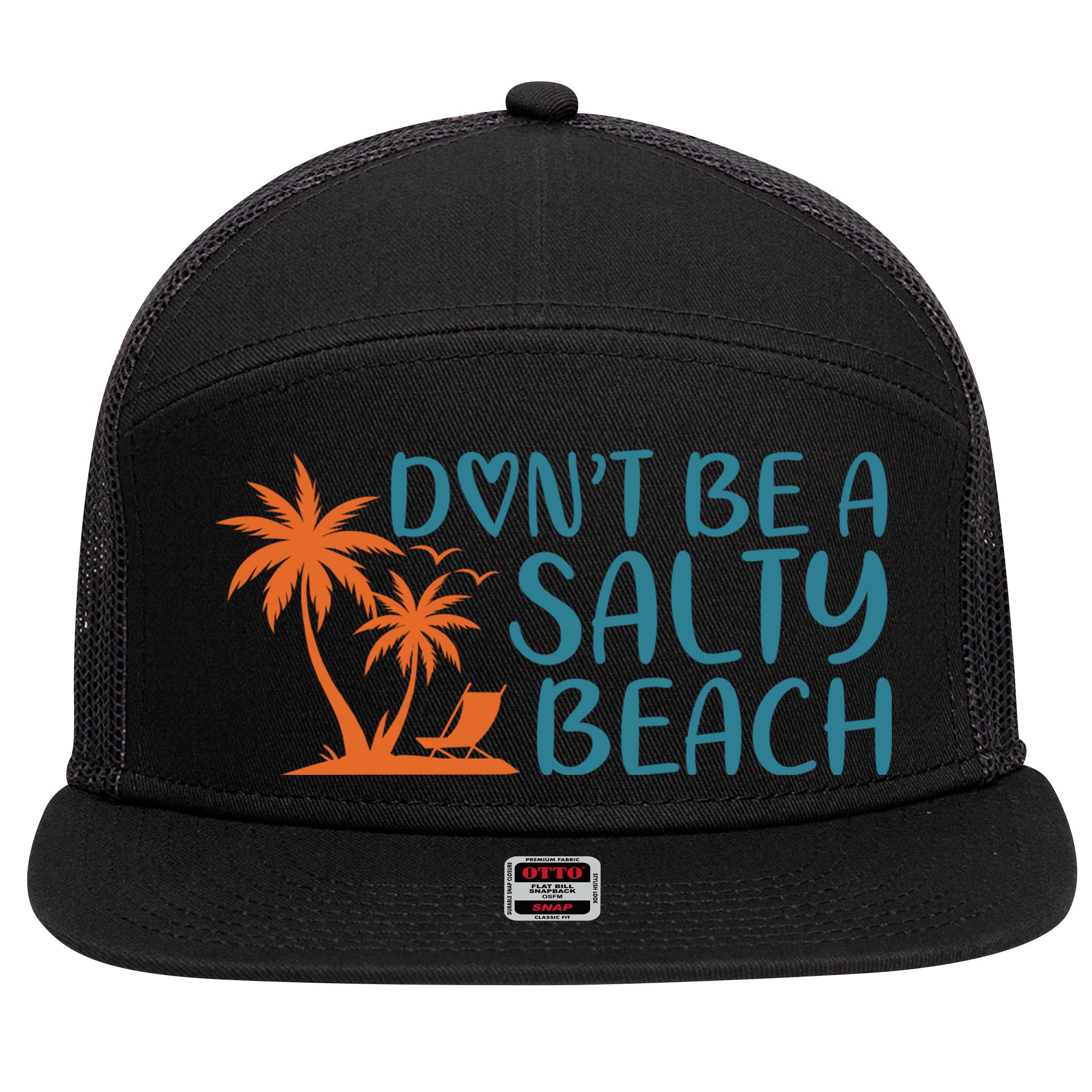 Dont Be A Salty Beach 7 Panel Mesh Trucker Snapback Hat
