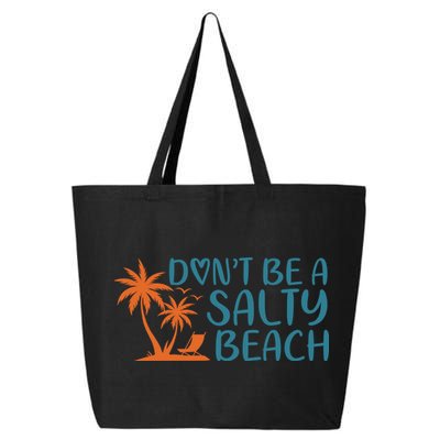 Dont Be A Salty Beach 25L Jumbo Tote