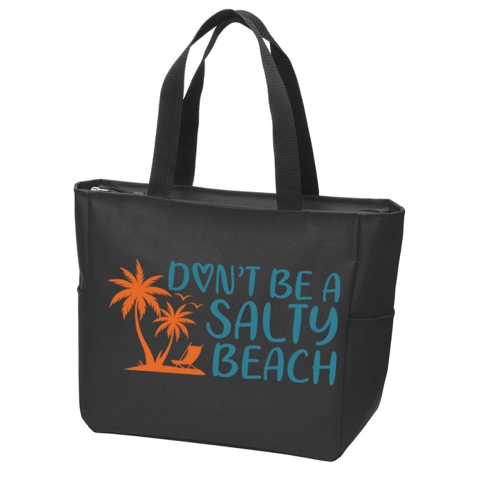 Dont Be A Salty Beach Zip Tote Bag