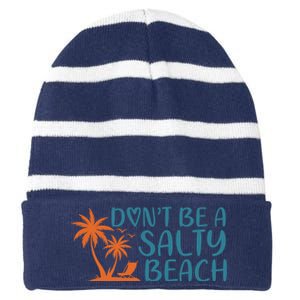 Dont Be A Salty Beach Striped Beanie with Solid Band