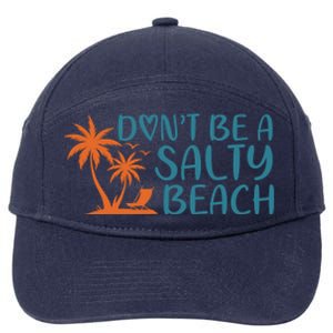 Dont Be A Salty Beach 7-Panel Snapback Hat