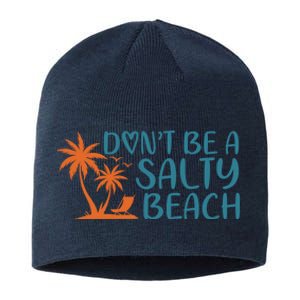 Dont Be A Salty Beach Sustainable Beanie