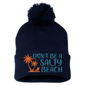 Dont Be A Salty Beach Pom Pom 12in Knit Beanie