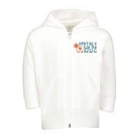 Dont Be A Salty Beach Toddler Zip Fleece Hoodie