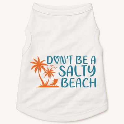 Dont Be A Salty Beach Doggie Tank