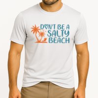 Dont Be A Salty Beach Performance Shirt