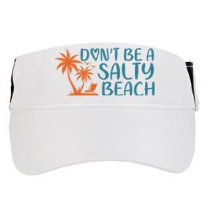 Dont Be A Salty Beach Adult Drive Performance Visor