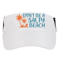 Dont Be A Salty Beach Adult Drive Performance Visor