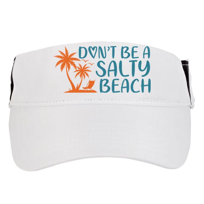 Dont Be A Salty Beach Adult Drive Performance Visor