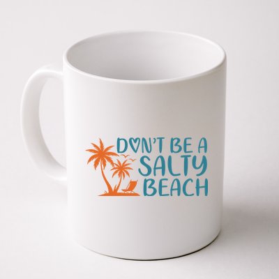 Dont Be A Salty Beach Mug