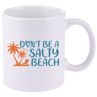 Dont Be A Salty Beach 11oz C Handle Ceramic Mug