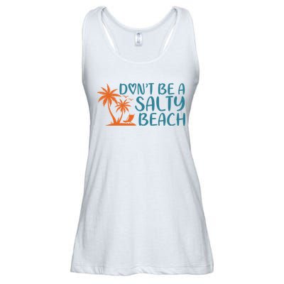 Dont Be A Salty Beach Ladies Essential Flowy Tank