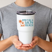 Dont Be A Salty Beach Tumbler