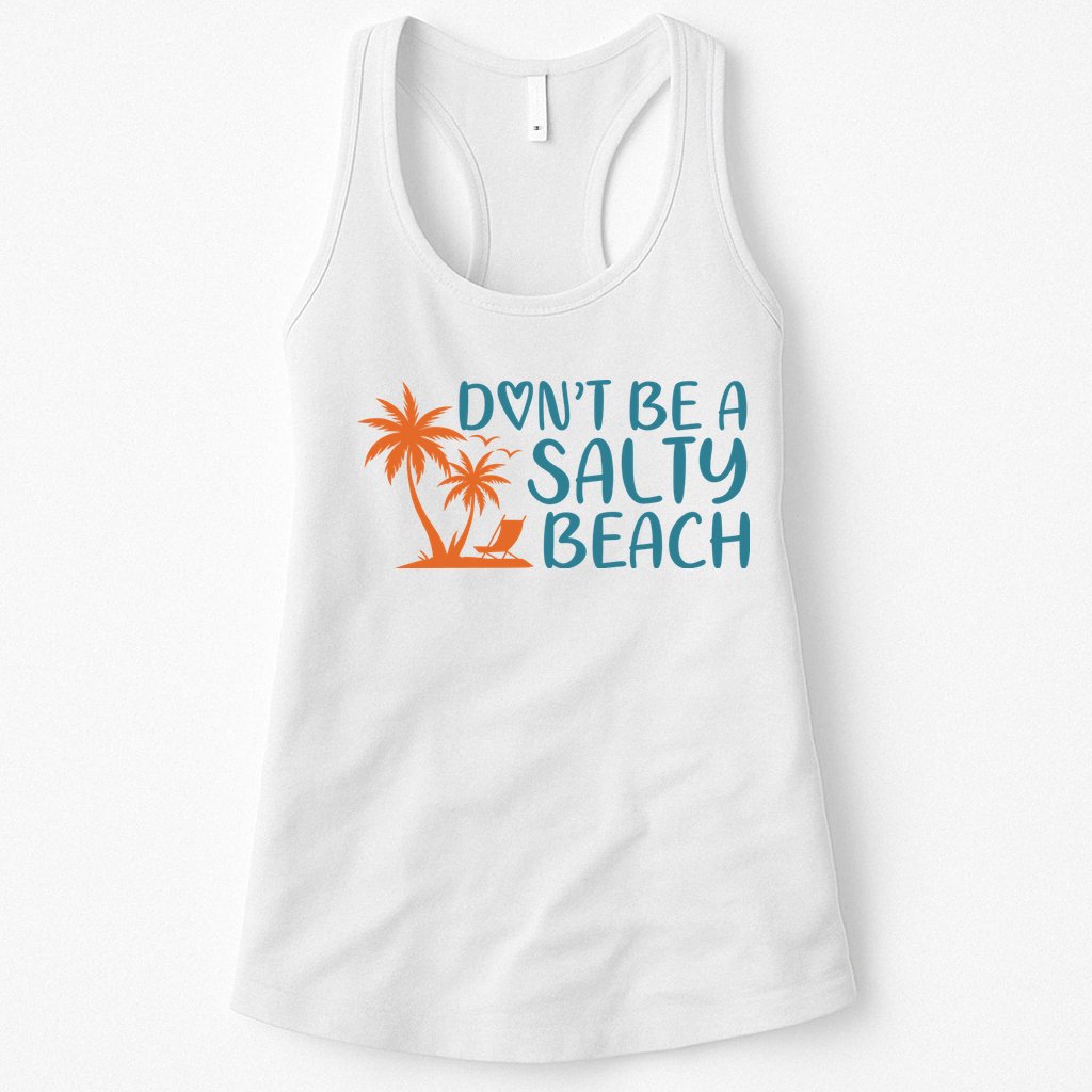 Dont Be A Salty Beach Womens Tank Top