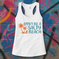 Dont Be A Salty Beach Womens Tank Top