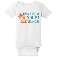 Dont Be A Salty Beach Baby Bodysuit