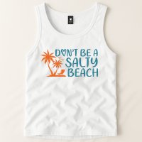 Dont Be A Salty Beach Tank Top