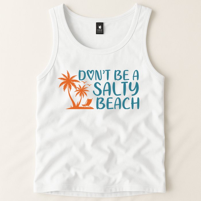 Dont Be A Salty Beach Tank Top