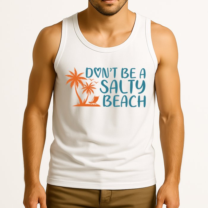 Dont Be A Salty Beach Tank Top