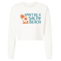 Dont Be A Salty Beach Cropped Pullover Crew