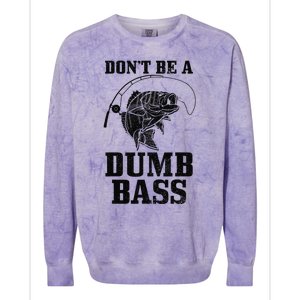 DonT Be A Dumb Bass Fishing Funny Fish Fisherman Love Gift Colorblast Crewneck Sweatshirt