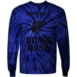 DonT Be A Dumb Bass Fishing Funny Fish Fisherman Love Gift Tie-Dye Long Sleeve Shirt