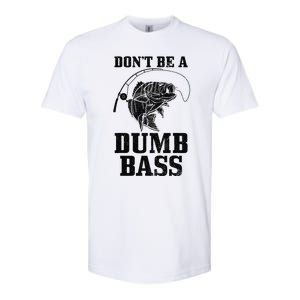 DonT Be A Dumb Bass Fishing Funny Fish Fisherman Love Gift Softstyle CVC T-Shirt