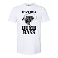 DonT Be A Dumb Bass Fishing Funny Fish Fisherman Love Gift Softstyle CVC T-Shirt