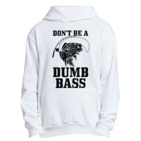 DonT Be A Dumb Bass Fishing Funny Fish Fisherman Love Gift Urban Pullover Hoodie