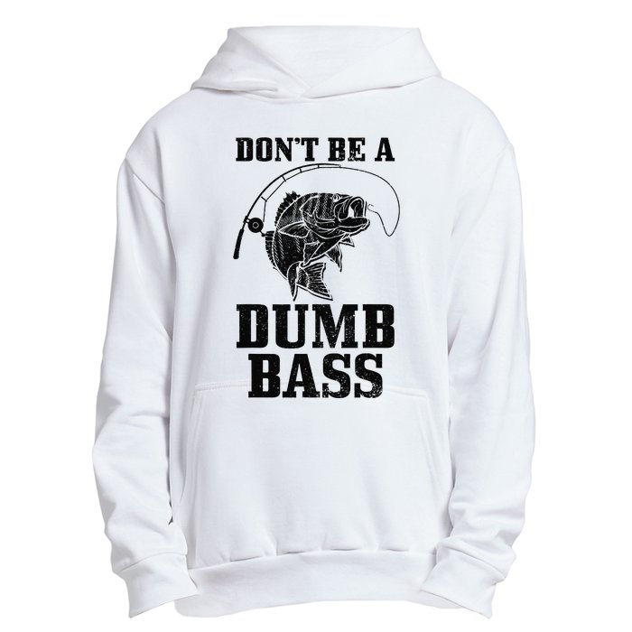 DonT Be A Dumb Bass Fishing Funny Fish Fisherman Love Gift Urban Pullover Hoodie