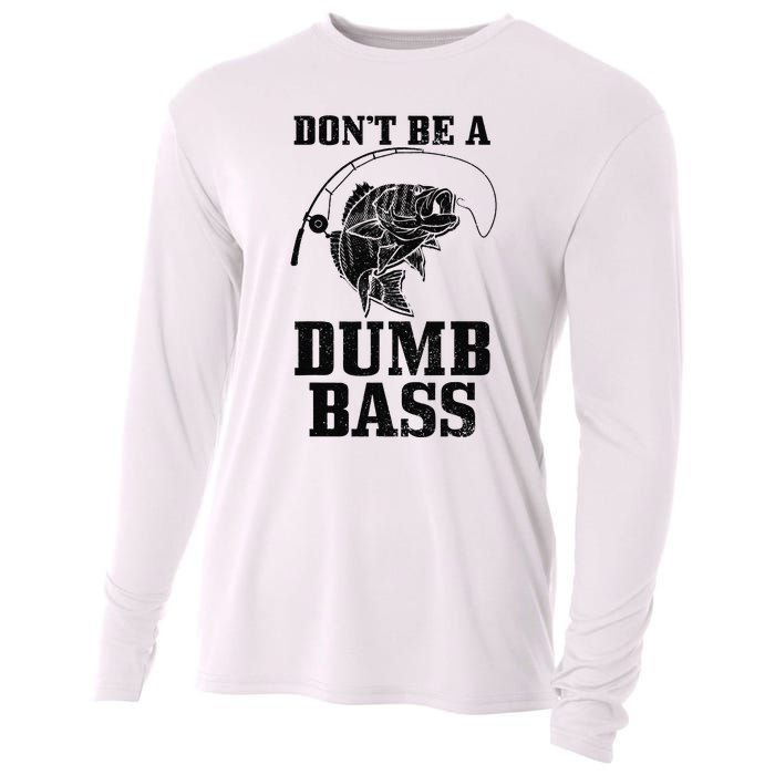 DonT Be A Dumb Bass Fishing Funny Fish Fisherman Love Gift Cooling Performance Long Sleeve Crew