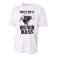 DonT Be A Dumb Bass Fishing Funny Fish Fisherman Love Gift Performance Sprint T-Shirt