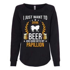 Drink Beer And Hang With My Papillion Dog Lover Womens California Wash Sweatshirt