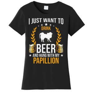 Drink Beer And Hang With My Papillion Dog Lover Women's T-Shirt