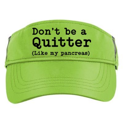 Don't Be A Quitter Funny Type 1 Diabetes T1d Diabetic Cute Gift Adult Drive Performance Visor