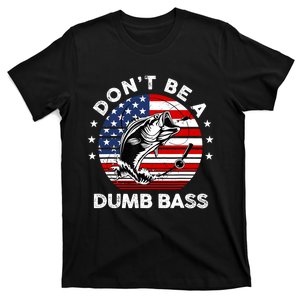 Dont Be A Dumb Bass Fathers Day Funny Fishing Dad T-Shirt