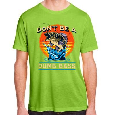 DonT Be A Dumb Bass Funny Fish Adult ChromaSoft Performance T-Shirt