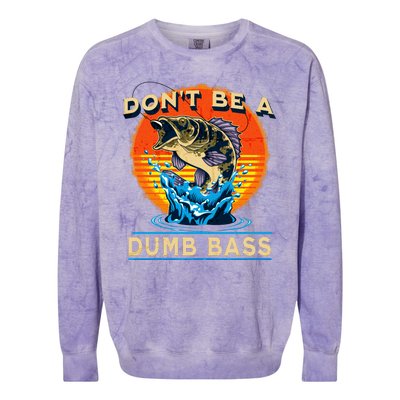 DonT Be A Dumb Bass Funny Fish Colorblast Crewneck Sweatshirt