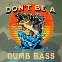 DonT Be A Dumb Bass Funny Fish Legacy Tie Dye Trucker Hat