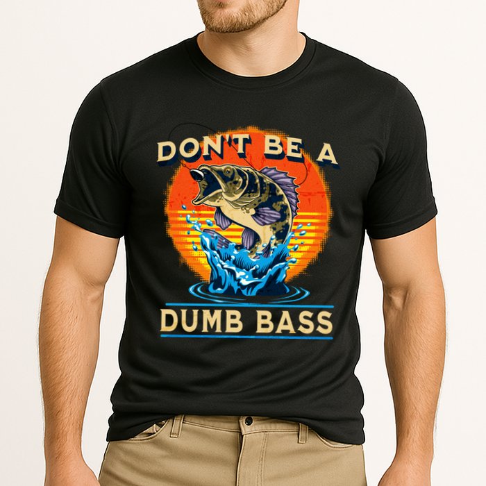 DonT Be A Dumb Bass Funny Fish Performance Shirt