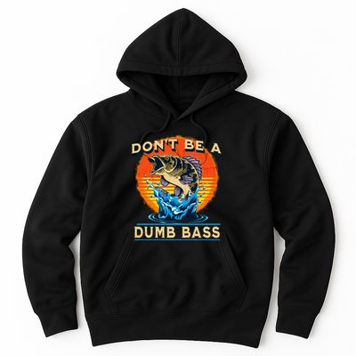 DonT Be A Dumb Bass Funny Fish Hoodie