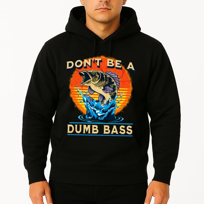 DonT Be A Dumb Bass Funny Fish Hoodie