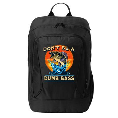 DonT Be A Dumb Bass Funny Fish City Backpack