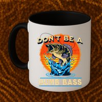 DonT Be A Dumb Bass Funny Fish Mug