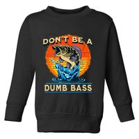 DonT Be A Dumb Bass Funny Fish Toddler Sweatshirt