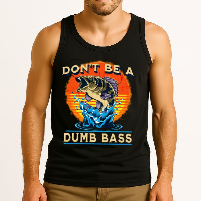 DonT Be A Dumb Bass Funny Fish Tank Top