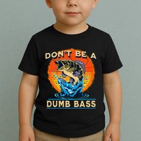 DonT Be A Dumb Bass Funny Fish Toddler T-Shirt
