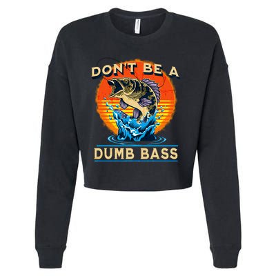 DonT Be A Dumb Bass Funny Fish Cropped Pullover Crew